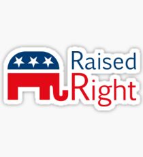 Republican - Raised Right Sticker