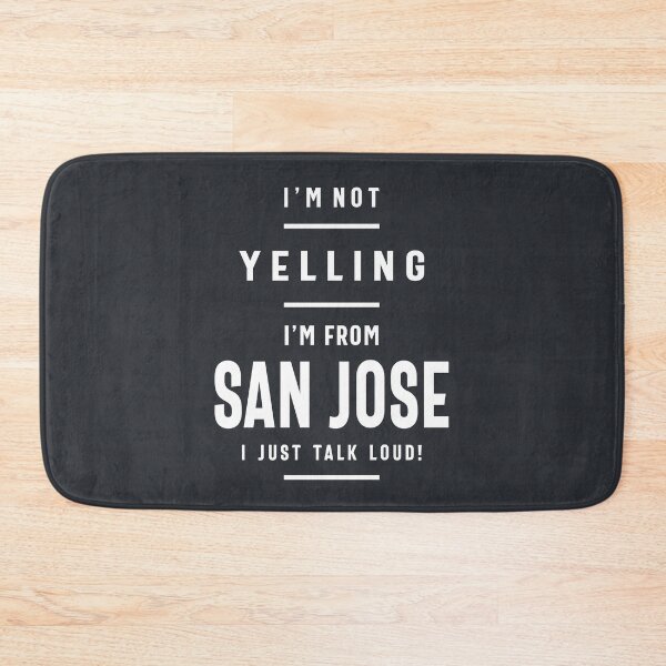 Item preview, I'm Not Yelling! I'm From San Jose I Just Talk Loud! designed and sold by cidolopez.