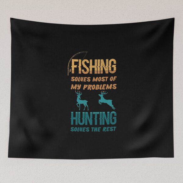 Item preview, Fishing Solves Most of My Problems Hunting the Rest Funny Fishing and Hunting Gifts designed and sold by e-z4k.