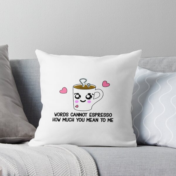 Item preview, Words Cannot Espresso How Much You Mean To Me Coffee Love designed and sold by Paulina Vanlife.