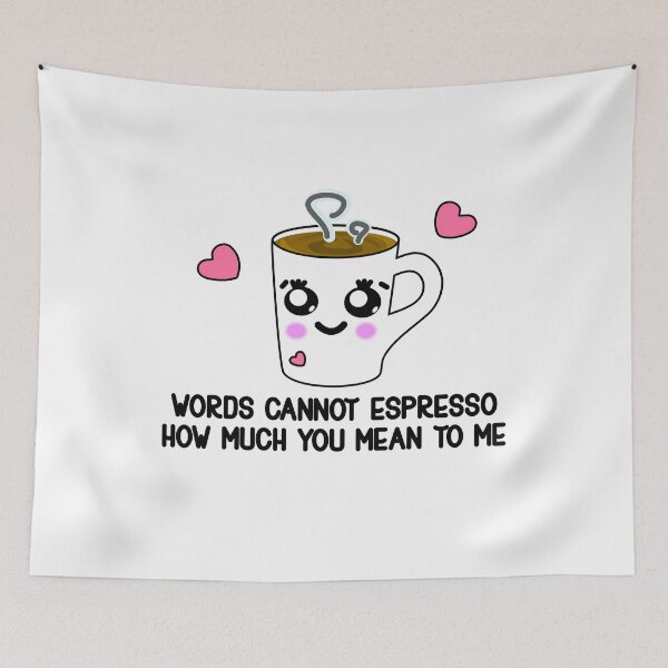Item preview, Words Cannot Espresso How Much You Mean To Me Coffee Love designed and sold by Paulina Vanlife.