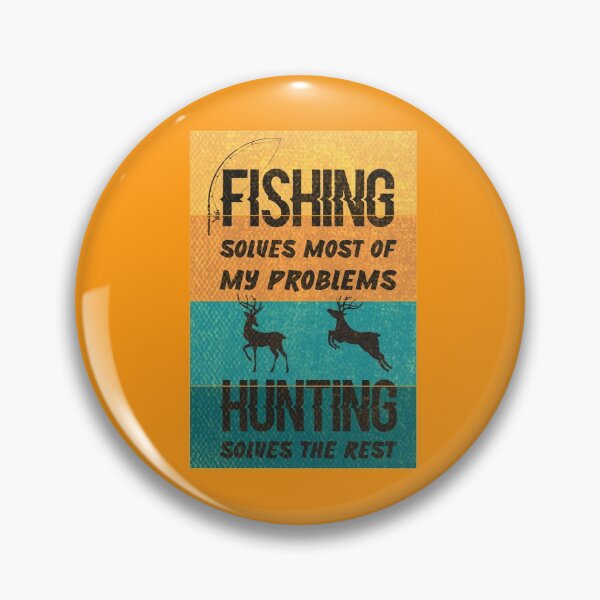 Item preview, Fishing Solves Most of My Problems Hunting the Rest Funny Fishing and Hunting Gifts designed and sold by e-z4k.