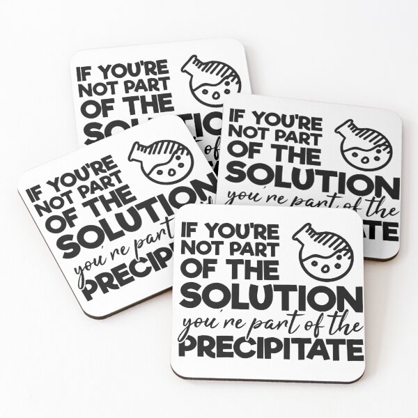 Item preview, If you're not part of the solution, you're part of the precipitate designed and sold by SasKloset.
