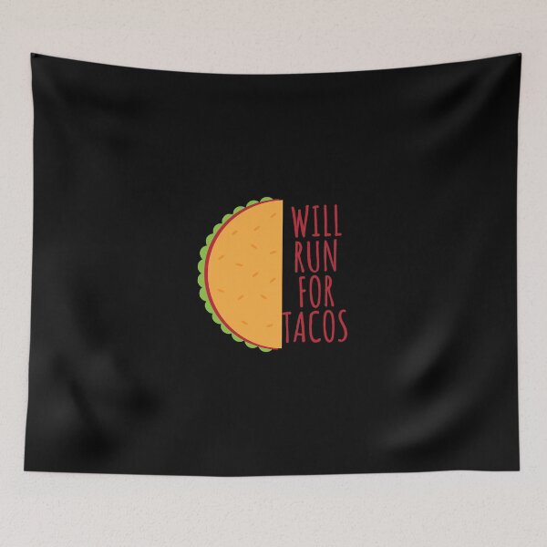 Item preview, Will run for tacos	 designed and sold by Euc lid.