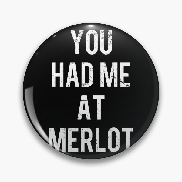 Item preview, You Had Me At Merlot designed and sold by flippinsg.