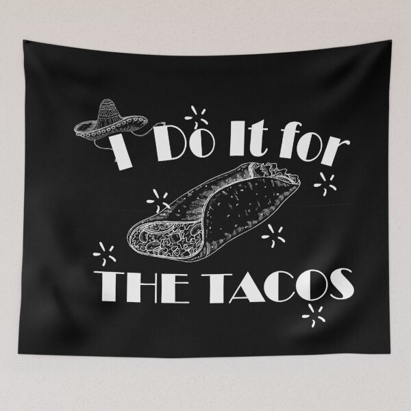 Item preview, I do it for the tacos, no love no tacos la carreta designed and sold by 0umStore.