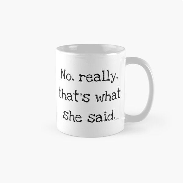 Item preview, no really thats what she said black shad text designed and sold by Dizkorce.