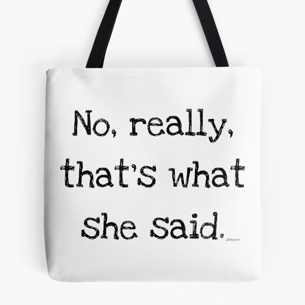 Item preview, no really thats what she said black shad text designed and sold by Dizkorce.