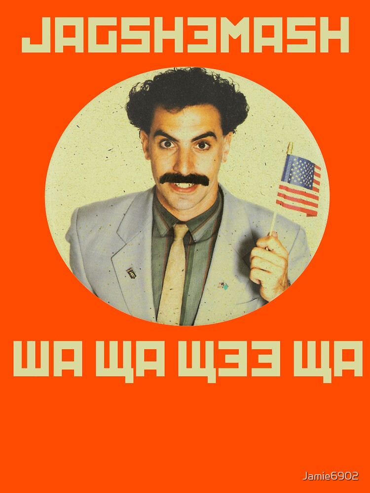 "Borat Jagshemash Wa Wa Wee Wa" TShirt von Jamie6902 Redbubble