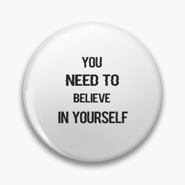 Item preview, you need to believe in yourself,gift for mom, gift designed and sold by truewear1.