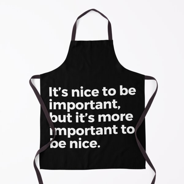 Item preview, It's nice to be important, but it's more important to be nice. designed and sold by SilverFoxStore.