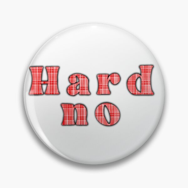 Item preview, Hard No designed and sold by jesshyson.