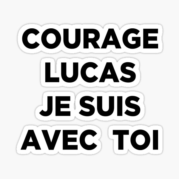 courage-lucas-je-suis-avec-toi-sticker-for-sale-by-mouad2azefzaf