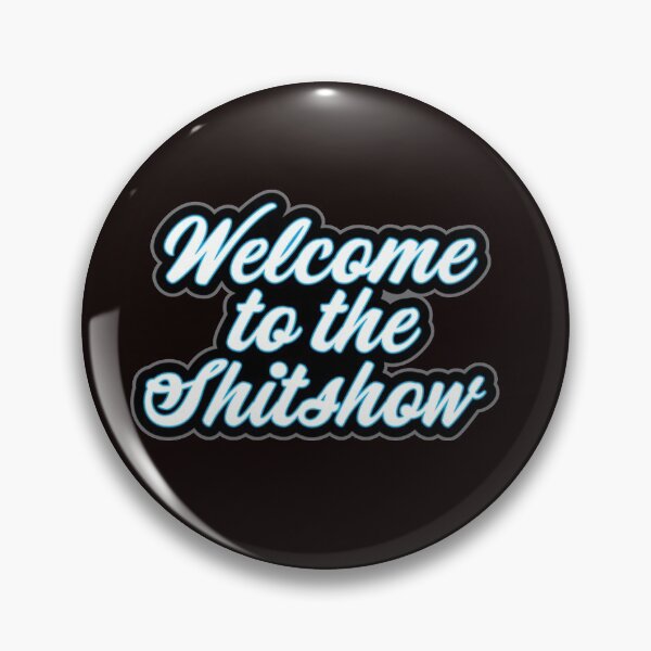 Item preview, Welcome to the Shitshow Most Relevant 2020 designed and sold by AirsoftBD.