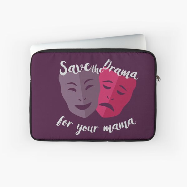 Item preview, Save the Drama for Your Mama Funny Hilarious Meme Saying Emotional designed and sold by gkao.