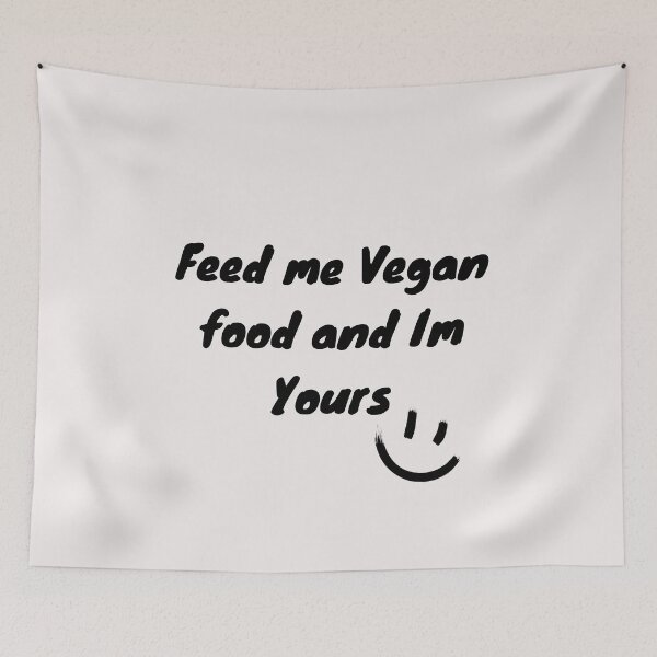 Item preview, Feed me Vegan food and I'm yours! Shirt designed and sold by Millenial Designs.