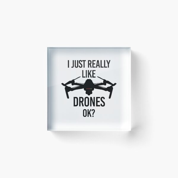 Item preview, I just really like drones ok drone drone pilot designed and sold by lsvds.