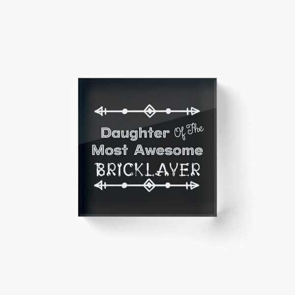 Item preview, Daughter Of The Most Awesome Bricklayer | Tradies designed and sold by SerendipityNow.