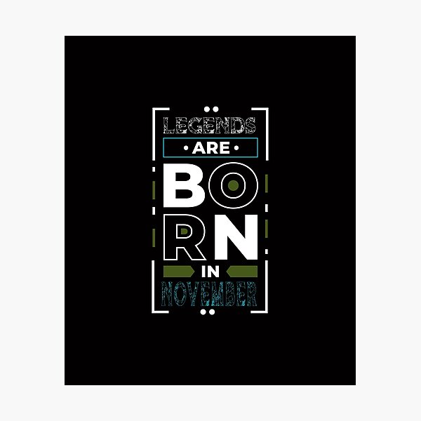 Item preview, Legends Are Born In November designed and sold by cutitoutsir.