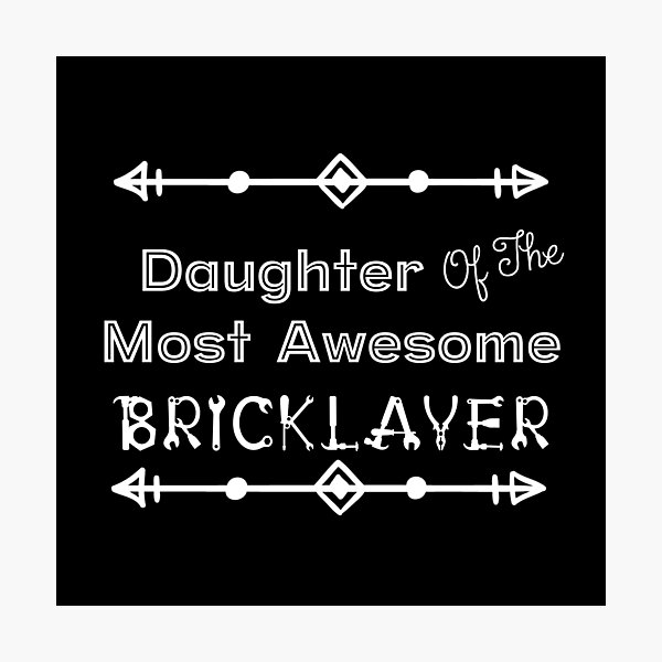 Item preview, Daughter Of The Most Awesome Bricklayer | Tradies designed and sold by SerendipityNow.