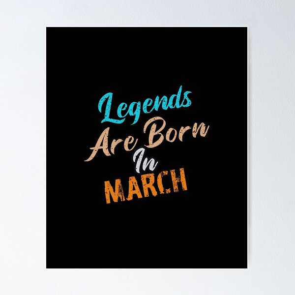 Item preview, Legends Are Born In March designed and sold by cutitoutsir.