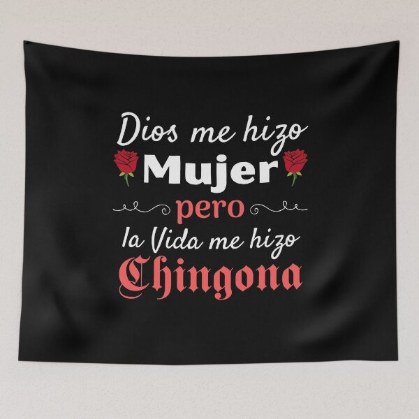 Item preview, Dios Me Hizo Mujer pero La Vida Me Hizo Chingona designed and sold by Frosty1489.