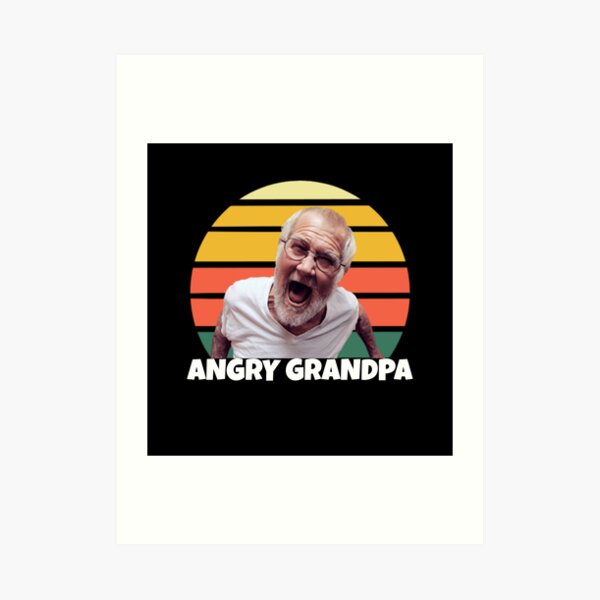 Angry Grandpa Art Prints | Redbubble