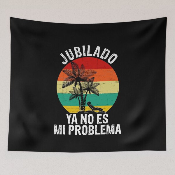 Item preview, Estoy Jubilado Ya No Es Mi Problema designed and sold by Frosty1489.