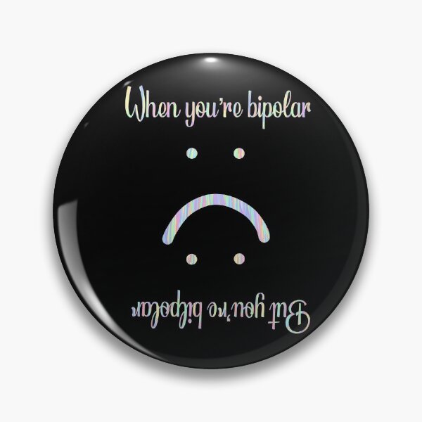 Item preview, When you’re bipolar, but you’re bipolar. designed and sold by MBartistic.