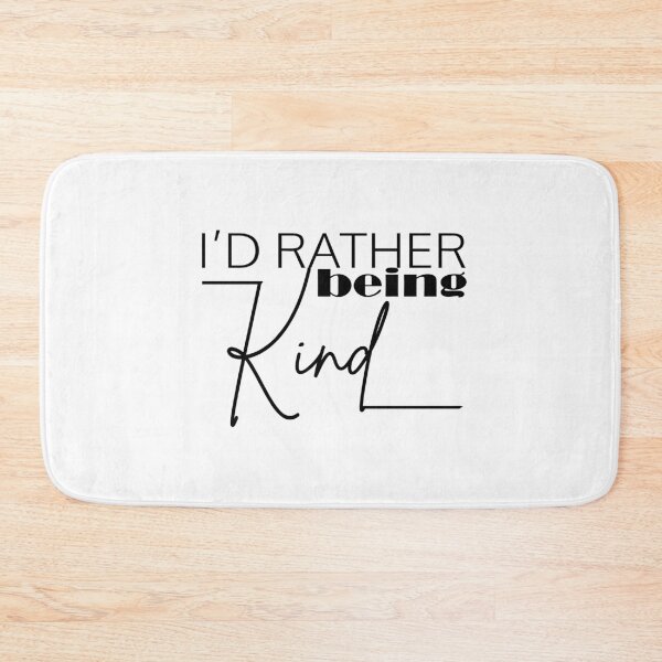 Item preview, I’D RATHER BEING KIND designed and sold by PRINTED ..