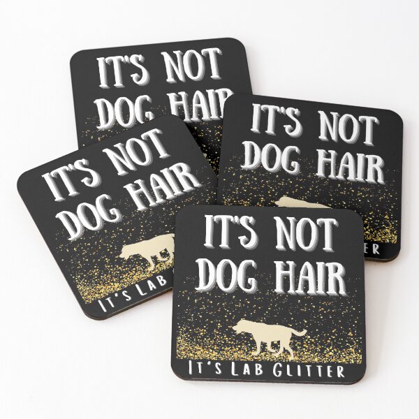 Item preview, It's not dog hair, it's labrador glitter designed and sold by Ninnudez.