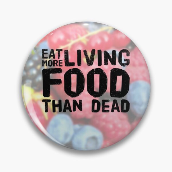 Item preview, Eat More Living Food Than Dead designed and sold by Twittlefish.