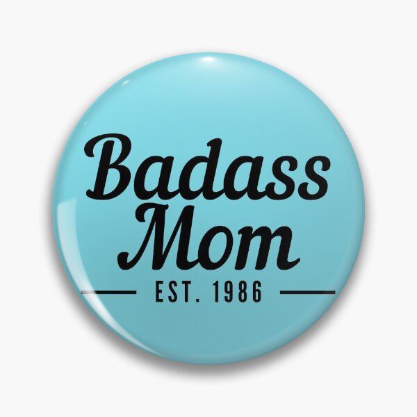 Item preview, Badass Mom Establised 1986 designed and sold by stelsanc.