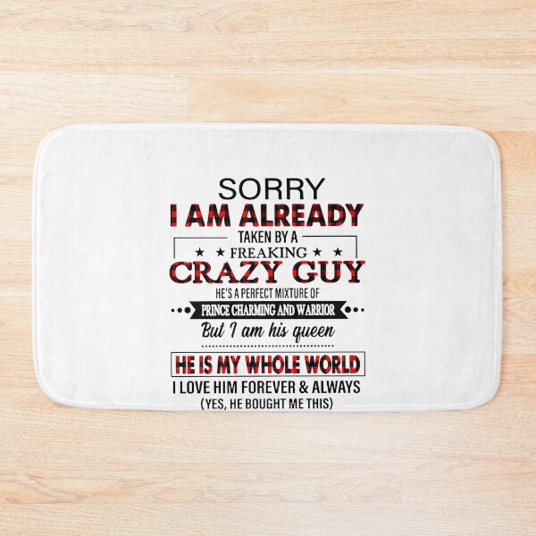 Item preview, Sorry i am already taken by a freaking crazy guy  designed and sold by KathysRyan.