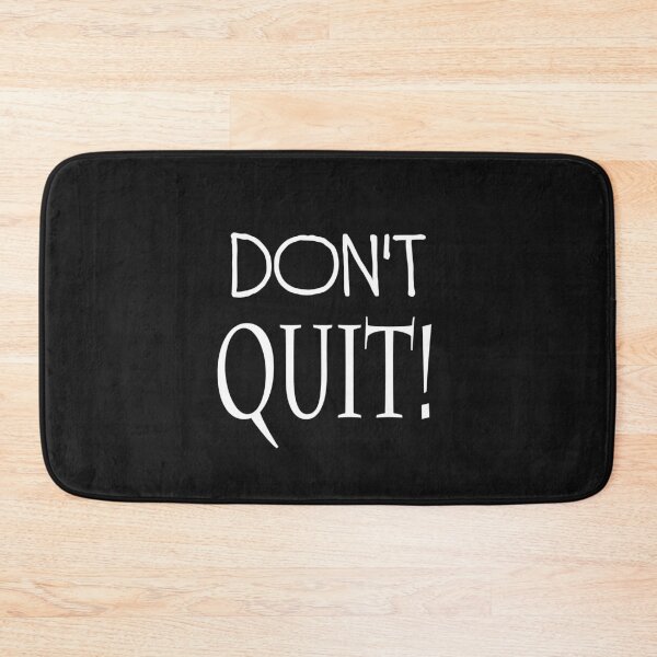 Item preview, Don't Quit! Design in black and white designed and sold by Albert Faldet.