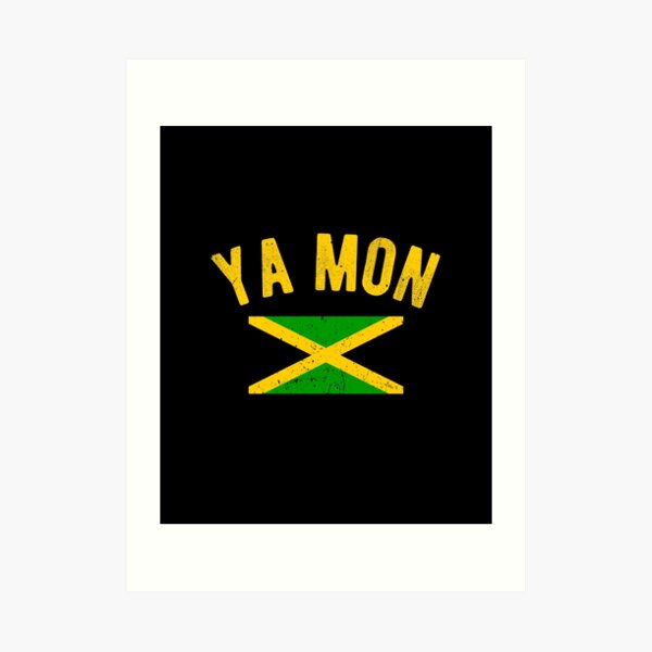 Ya Mon Art Prints | Redbubble