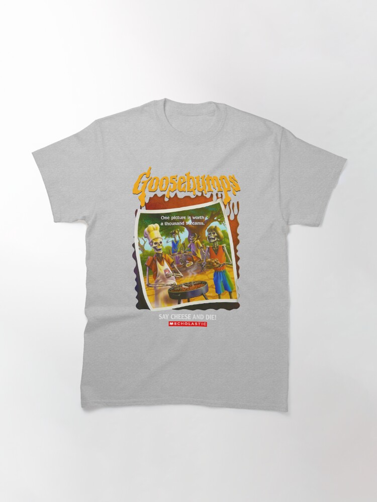 Disover Goosebumps say cheese Classic T-Shirt, Goosebumps Horrow Shirt