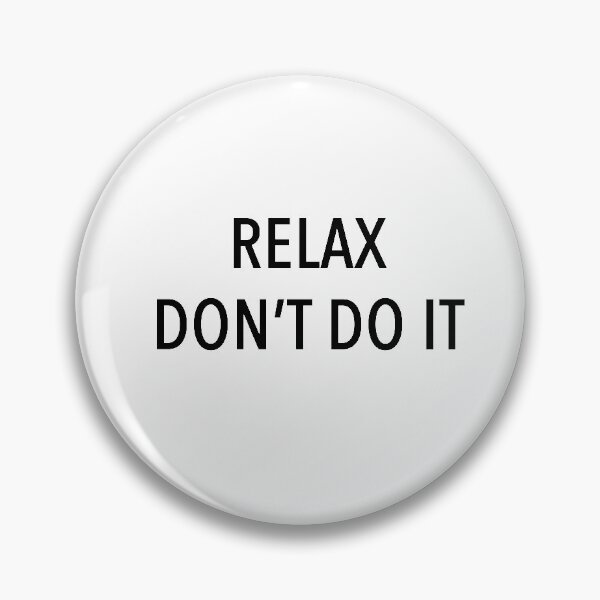 Item preview, relax don't do it  designed and sold by paauescudero13.