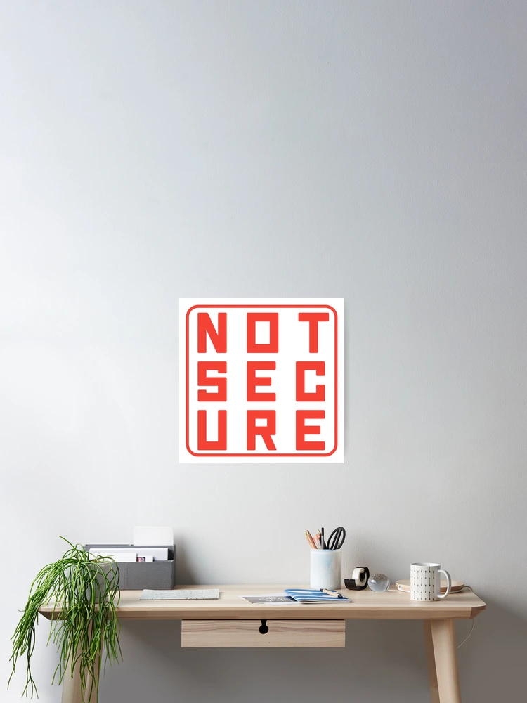 Thumbnail 2 of 3, Poster, Not Secure designed and sold by Mapache Salvage.