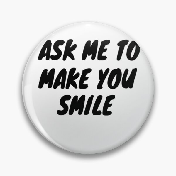 Item preview, Ask me to make you smile designed and sold by Pethdesign95.