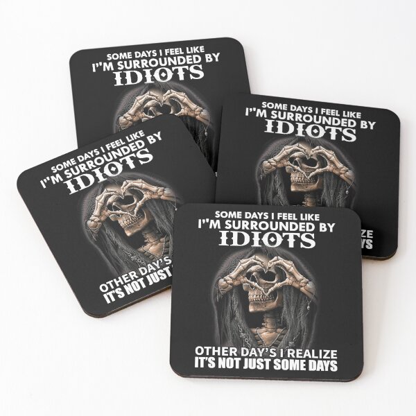 Item preview, Some days i feel like im surrounded by idiots  other days i realize  designed and sold by CoreysRamos.