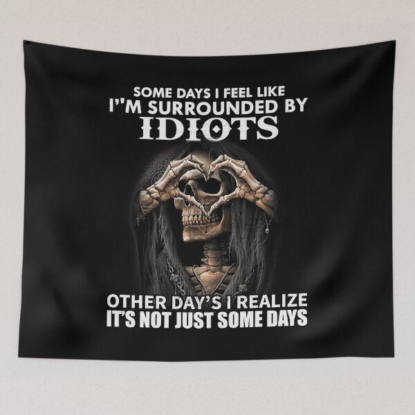 Item preview, Some days i feel like im surrounded by idiots  other days i realize  designed and sold by CoreysRamos.