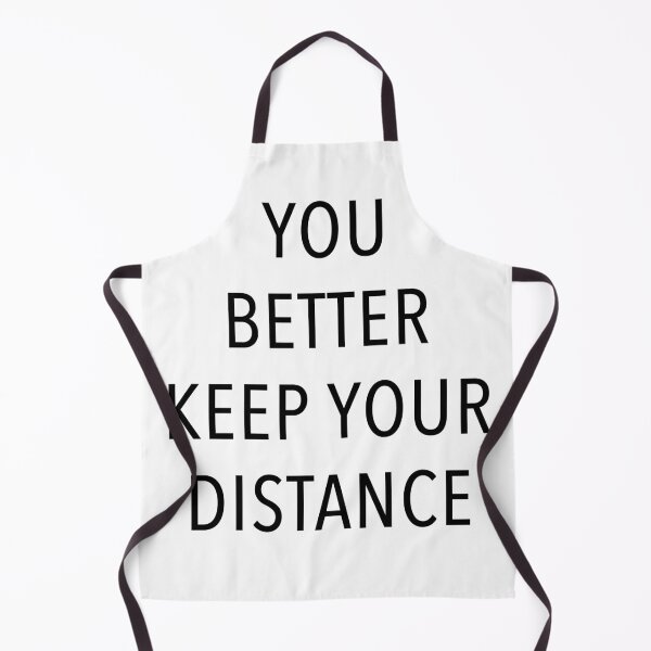 Item preview, You better keep your distance designed and sold by paauescudero13.