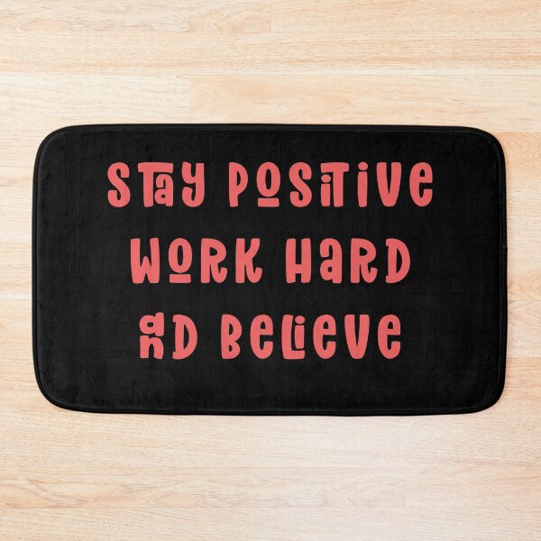 Item preview, Stay Positive  Work Hard and Believe  designed and sold by Mindy Bubble.