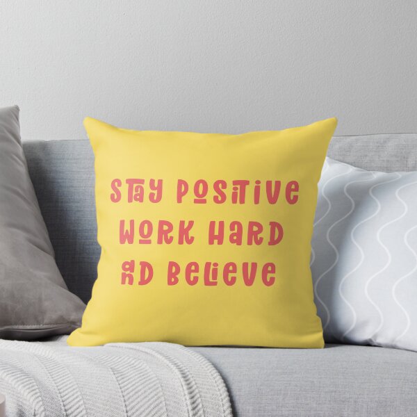 Item preview, Stay Positive  Work Hard and Believe  designed and sold by Mindy Bubble.