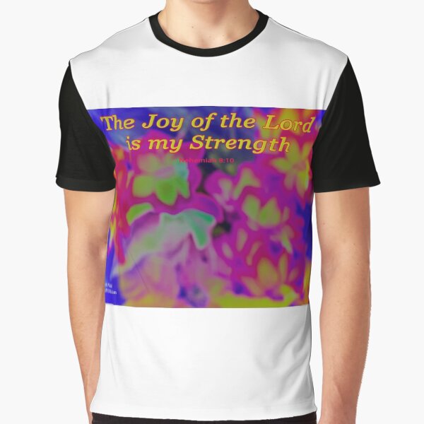 The Joy of the Lord Graphic T-Shirt