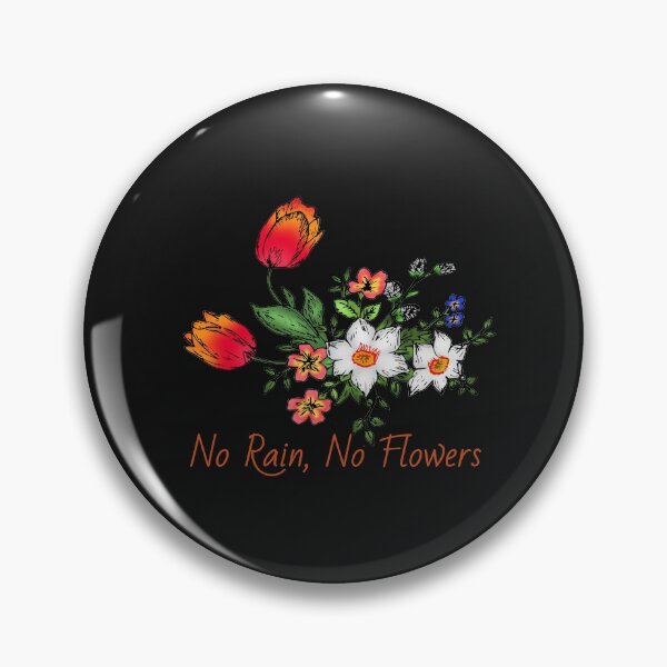 Item preview, No Rain No Flowers designed and sold by thersant.