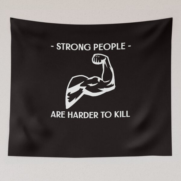 Item preview, Strong people are harder to Kill designed and sold by MrTshirtKing.