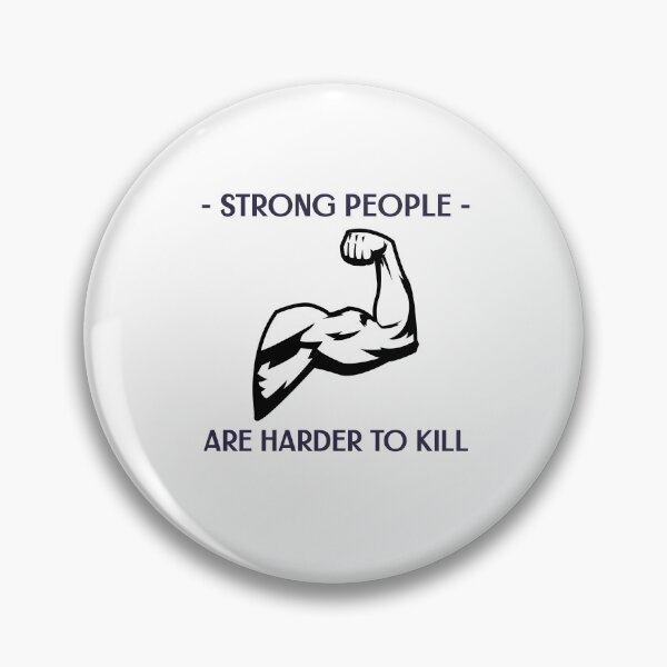 Item preview, Copy of Strong people are harder to Kill designed and sold by MrTshirtKing.