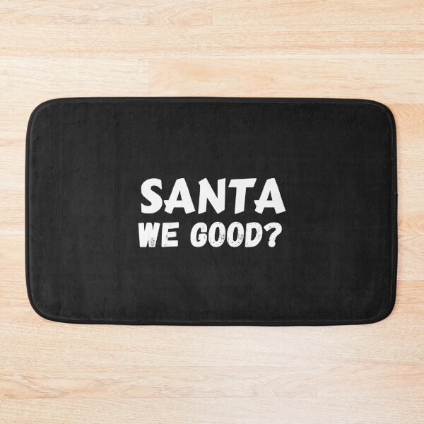 Item preview, Santa We Good? designed and sold by MohitJain1109.